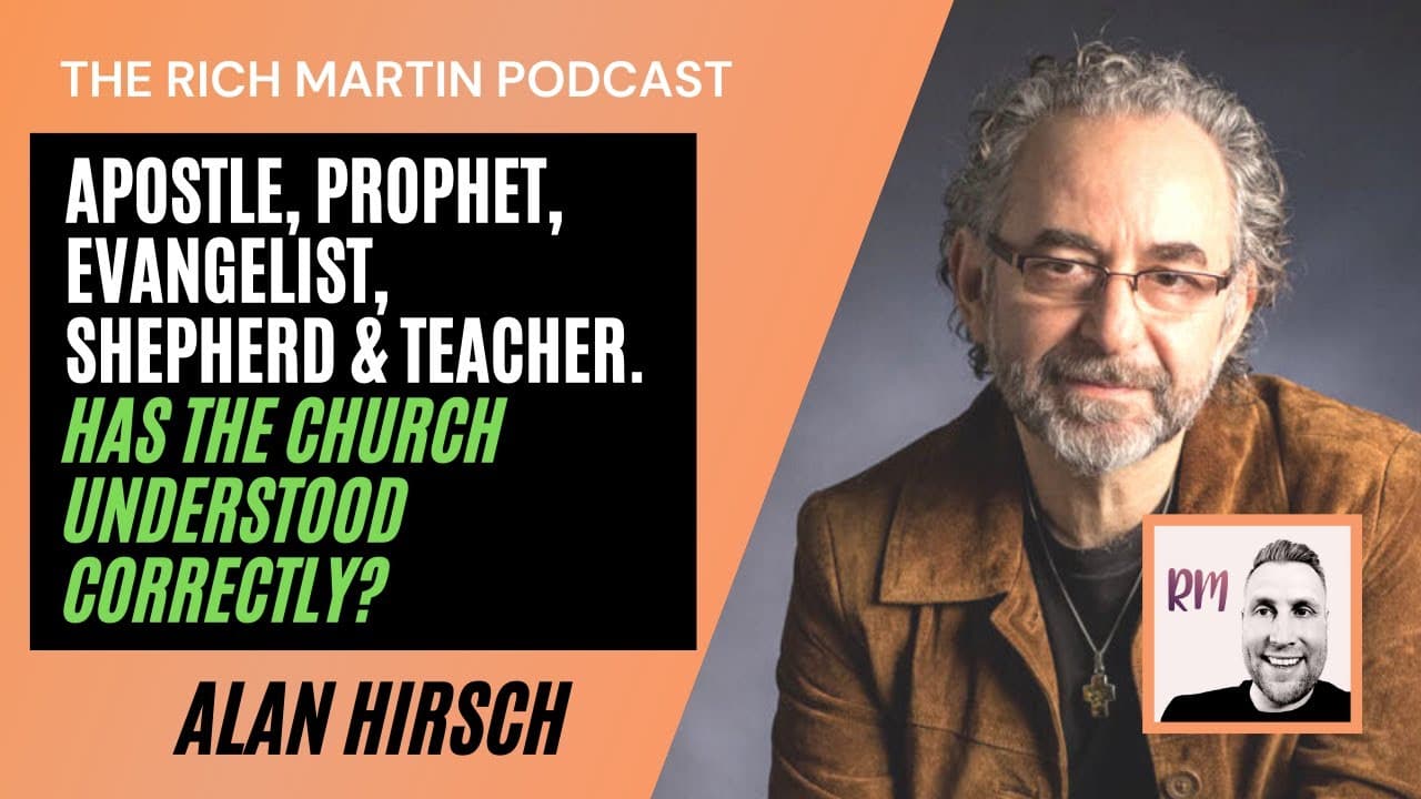 Alan Hirsch -  Who are the Apostle, Prophet, Evangelist, Shepherd & Teacher?