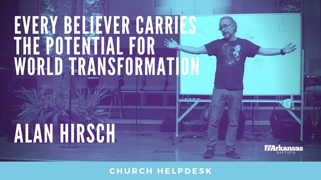 Every believer carries the potential for world transformation | Alan Hirsch