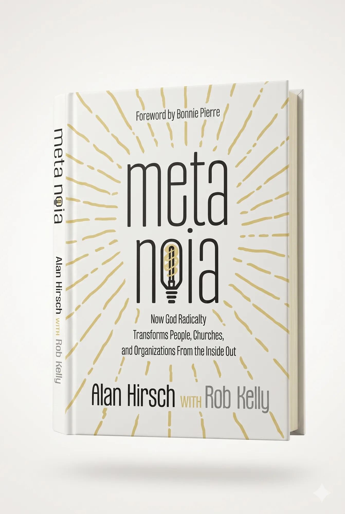 Metanoia: How God Radically Transforms People, Churches, and Organizations From the Inside Out